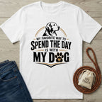 White crew neck t-shirt featuring a dog illustration and the text My Favorite Way To Spend The Day Is With My Dog.