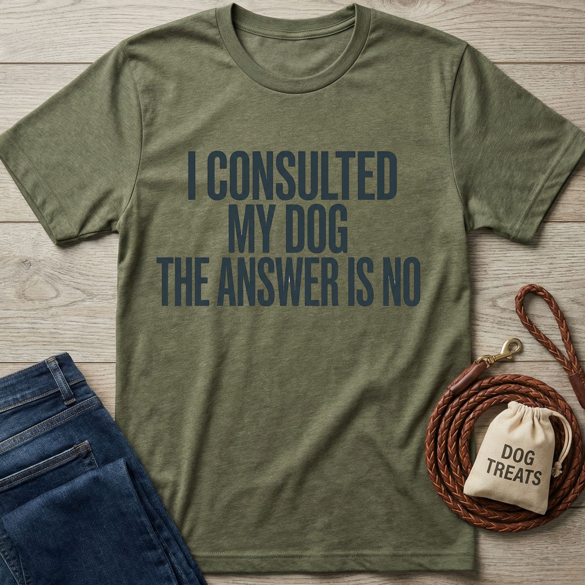 Olive green "My Dog Said No" Gildan Softstyle® tee with dark blue text, next to jeans, a leash, and dog treats.
