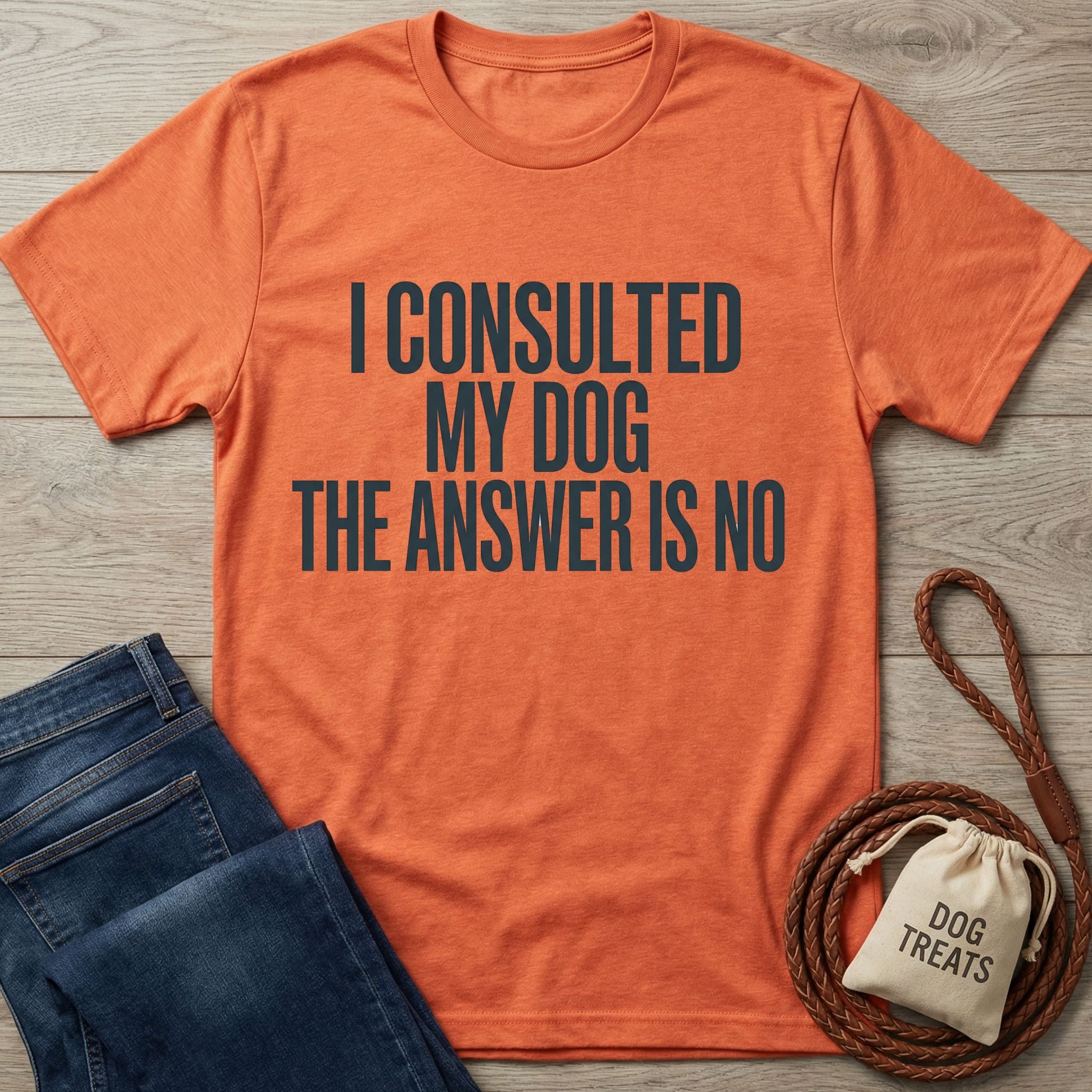 Orange "I Consulted My Dog The Answer Is No" Gildan Softstyle® 64000 t-shirt with jeans and dog accessories.