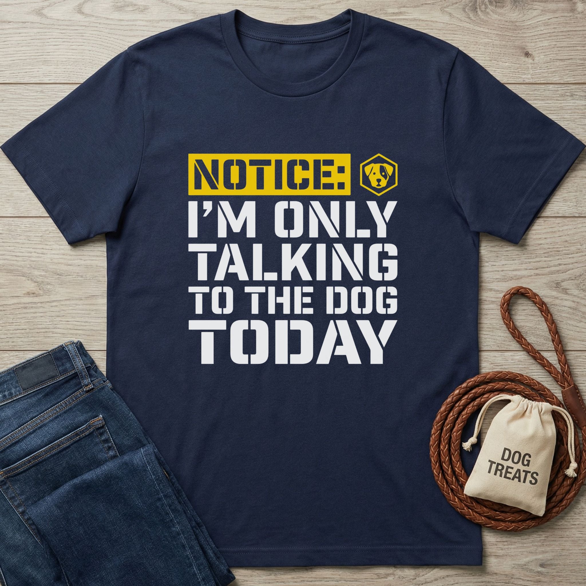Navy blue Gildan Softstyle® t-shirt with "NOTICE: I'M ONLY TALKING TO THE DOG TODAY" in yellow and white text.