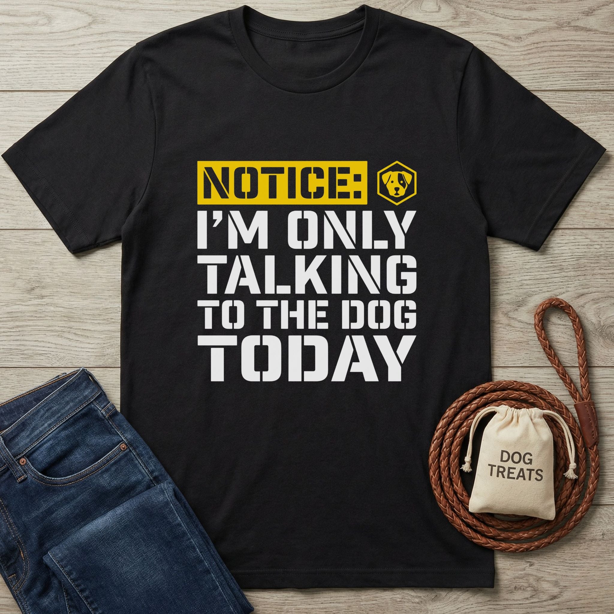 Black Gildan Softstyle® t-shirt with "NOTICE: I'M ONLY TALKING TO THE DOG TODAY" in yellow and white text.