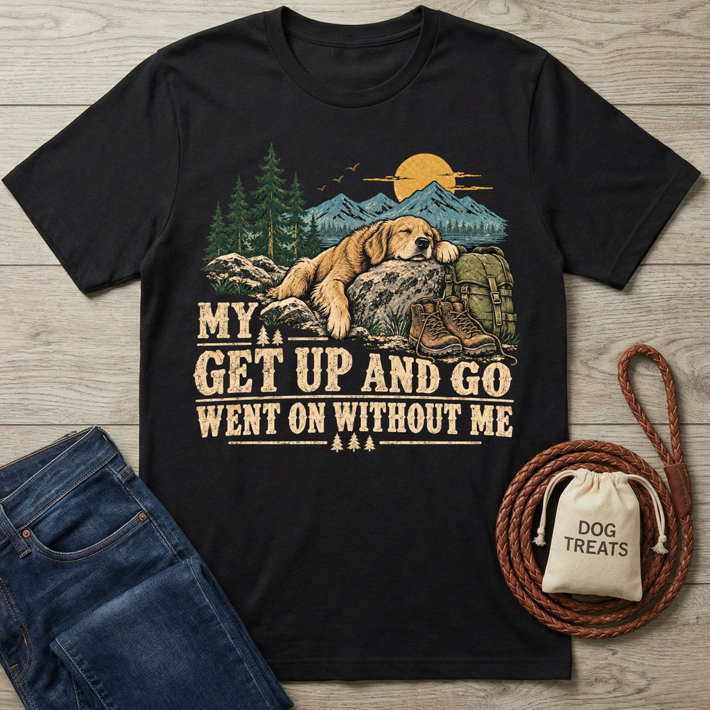 Black cotton t-shirt featuring a sleeping dog, hiking gear, and the text My Get Up And Go Went On Without Me.