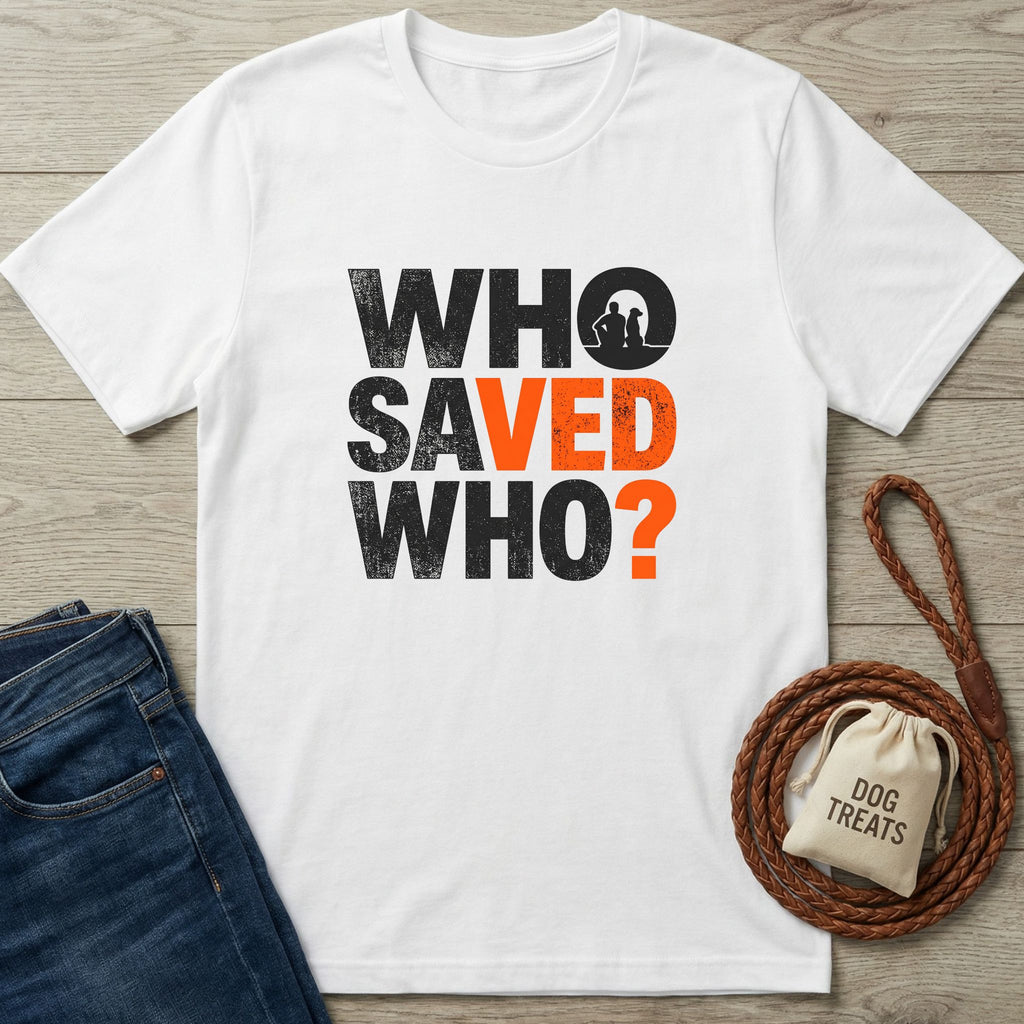 White Gildan Softstyle® 64000 tee with "WHO SAVED WHO?" in black and orange, featuring a dog and person silhouette.