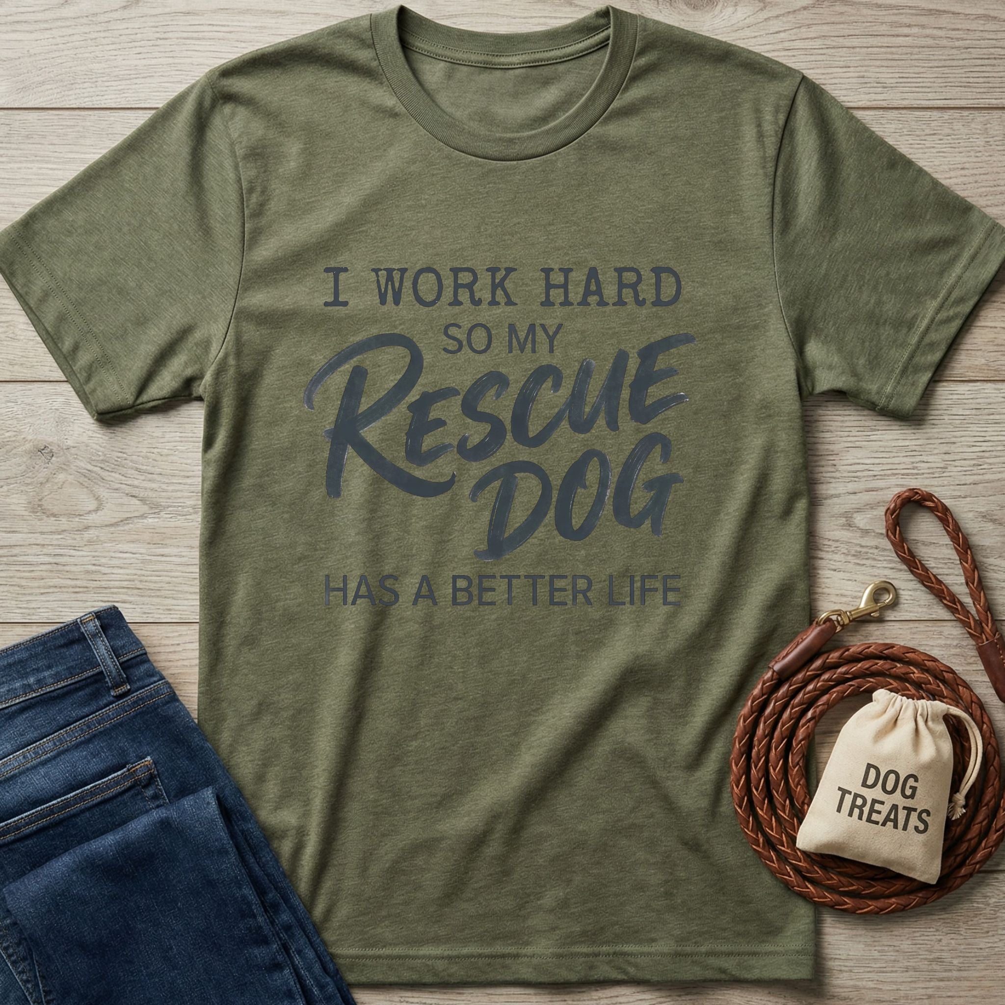 Olive green Gildan Softstyle t-shirt with "I Work Hard So My Rescue Dog Has A Better Life" text.